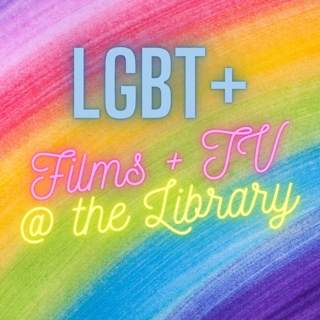 LGBTQIA+ Films + TV