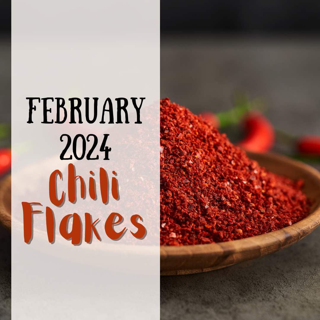 February 2024 spice club is chili flakes