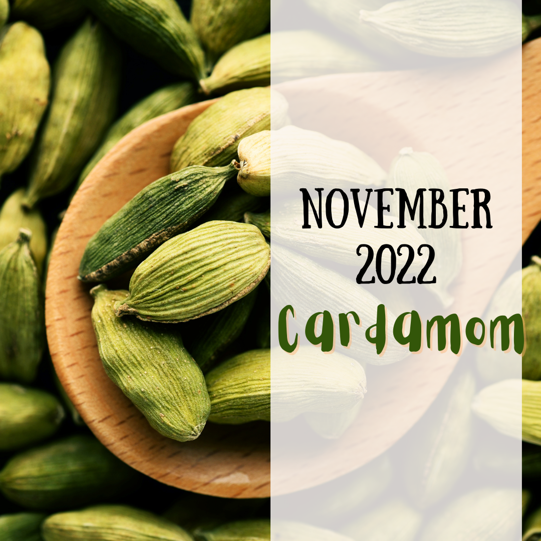 November 2022 spice club is cardamom