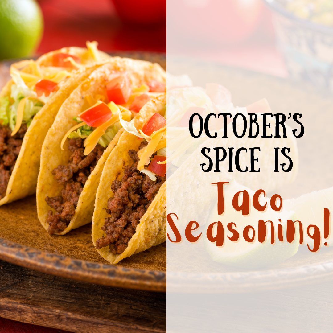 October 2024 spice club is taco seasoning